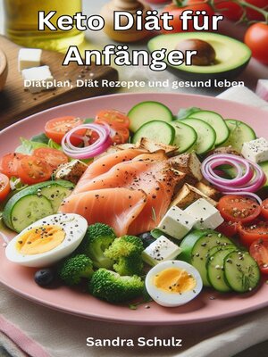 cover image of Keto Diät für Anfänger, Diätplan, Diät Rezepte und gesund leben